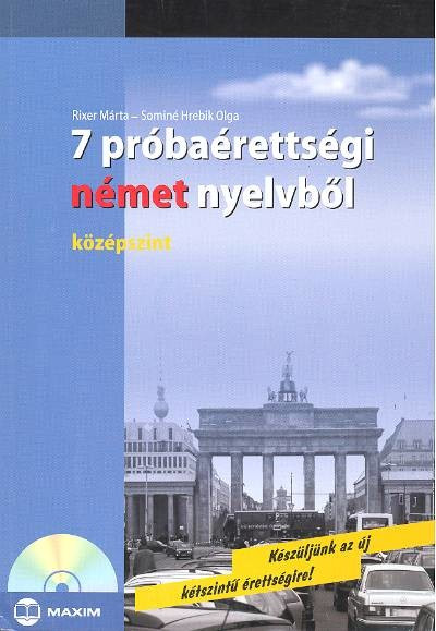 7 PRÓBAÉRETTSÉGI NÉMET NYELVBŐL /KÖZÉPSZINT