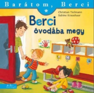 Berci óvodába megy - Barátom